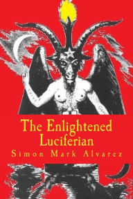 Title: The Enlightened Luciferian, Author: Simon Mark Alvarez