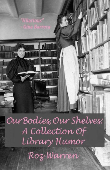 Our Bodies, Our Shelves: A Collection Of Library Humor