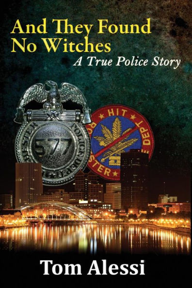 And They Found No Witches: A True Police Story