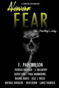 Title: Never Fear, Author: F. Paul Wilson