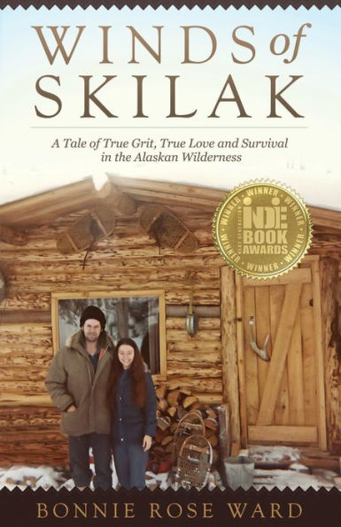 Winds of Skilak: A Tale of True Grit, True Love and Survival in the Alaskan Wilderness