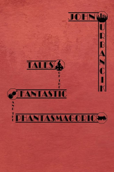 Tales of the Fantastic and the Phantasmagoric