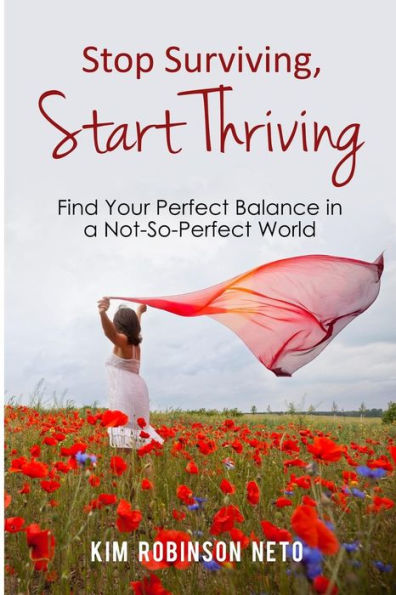 Stop Surviving, Start Thriving: Find Your Perfect Balance in a Not-So-Perfect World