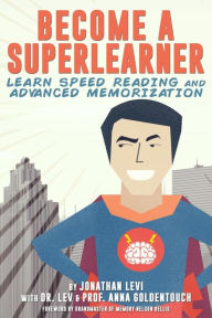 Title: Become a SuperLearner: Learn Speed Reading & Advanced Memorization, Author: Anna Goldentouch