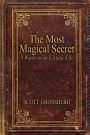The Most Magical Secret: 4 Weeks to an Ecstatic Life