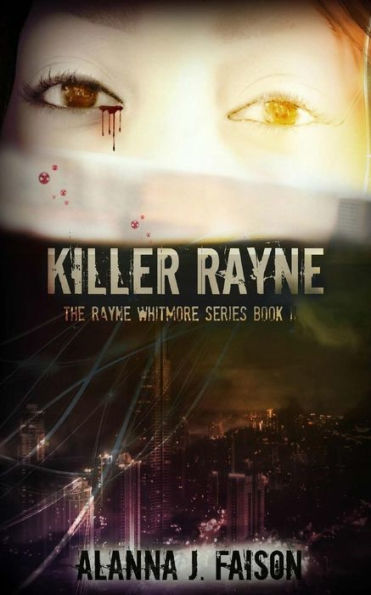 Killer Rayne: The Rayne Whitmore Series Book II