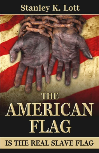 The American Flag is the Real Slave Flag