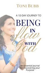 Title: A 10-Day Journey to Being in Flow with God: An Essentional Journal for Discovering your Purpose, Author: Chris Air