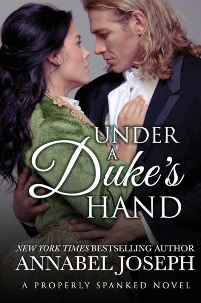 Under a Duke's Hand (Properly Spanked Series #4)