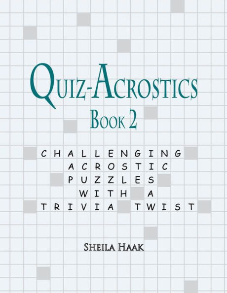 Quiz-Acrostics Book 2: Challenging Acrostic Puzzles with a Trivia Twist