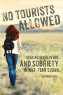 No Tourists Allowed: Seeking Inner Peace and Sobriety in War-Torn Sudan