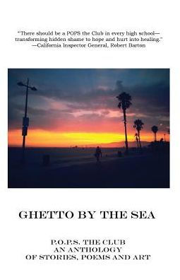 Ghetto By The Sea: The Second Annual P.O.P.S. (Pain of the Prison System) Anthology