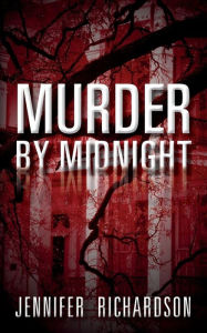 Title: Murder By Midnight, Author: Jennifer Richardson