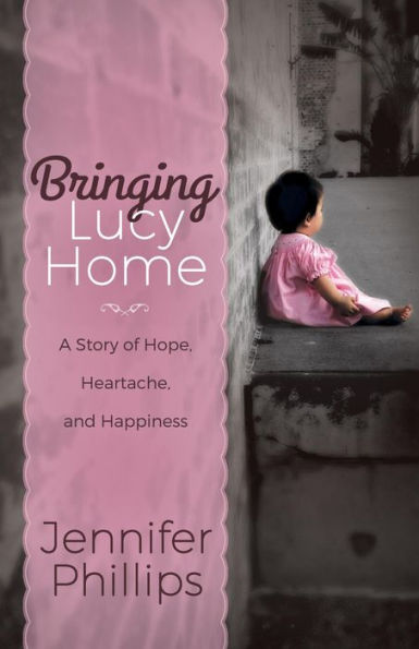 Bringing Lucy Home: A Story of Hope, Heartache, and Happiness