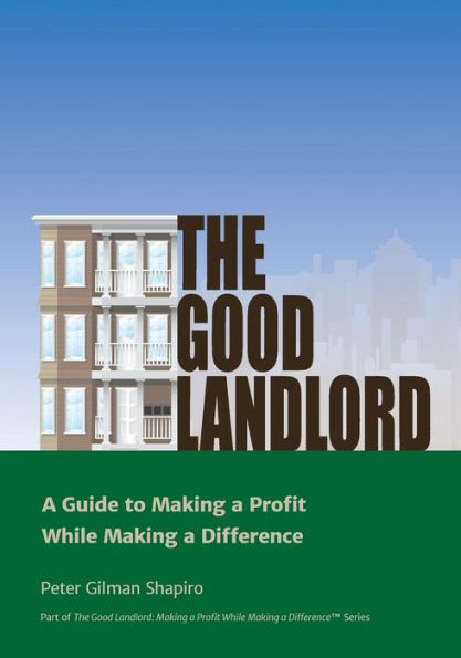 The Good Landlord: a Guide to Making Profit While Difference