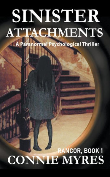 Sinister Attachments: A Paranormal Psychological Thriller