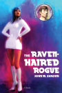 The Raven Haired Rogue: A Novella