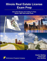 Title: Illinois Real Estate License Exam Prep: All-in-One Review and Testing To Pass Illinois' AMP Real Estate Exam, Author: Stephen Mettling