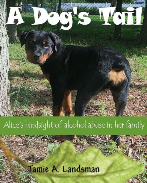 A Dog's Tail: Alice's hindsight of alcohol abuse in her family