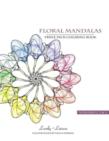 Floral Mandalas - Triple Pack (Volumes 1,2 & 3): Lovely Leisure Coloring Books