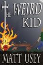 The Weird Kid