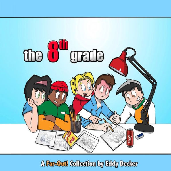 Far-Out!: the 8th grade