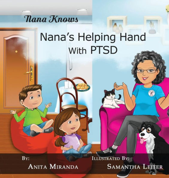 Nana's Helping Hand with PTSD: A Unique Nurturing Perspective to Empowering Children Against a Life-Altering Impact