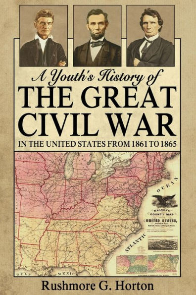 A Youth's History of the Great Civil War in the United States From 1861 to 1865