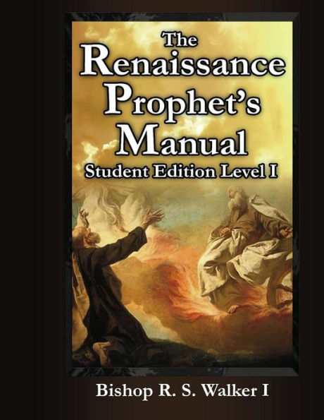 The Renaissance Prophet's Manual: Student Edition Level I