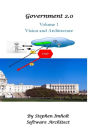 Government 2.0 Volume 1 Vision and Architecture