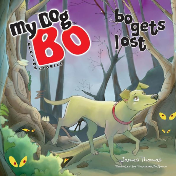 Bo Gets Lost: My Dog Bo