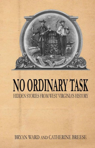 No Ordinary Task: Hidden Stories from West Virginia's History