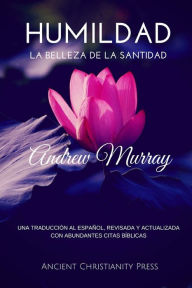 Title: Humildad: La Belleza de la Santidad, Author: Andrew Murray Dr.