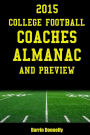 2015 College Football Coaches Almanac and Preview: The Ultimate Guide to College Football Coaches and Their Teams for 2015