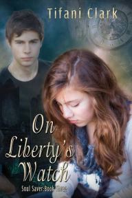 Title: On Liberty's Watch, Author: Tifani Clark