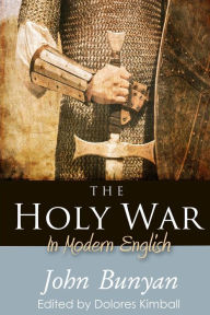 Title: The Holy War: In Modern English, Author: John Bunyan