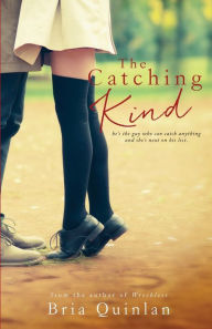 Title: The Catching Kind, Author: Bria Quinlan