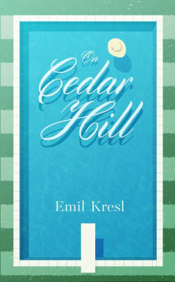 On Cedar Hill By Emil Kresl Paperback Barnes Noble