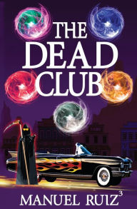 Title: The Dead Club, Author: Manuel Ruiz