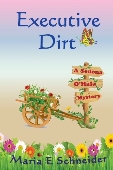 Executive Dirt: A Sedona O'Hala Mystery