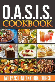 Title: O.A.S.I.S. Cookbook, Author: Tabernacle International Church