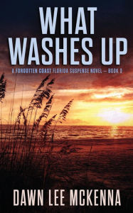 Title: What Washes Up, Author: Dawn Lee McKenna