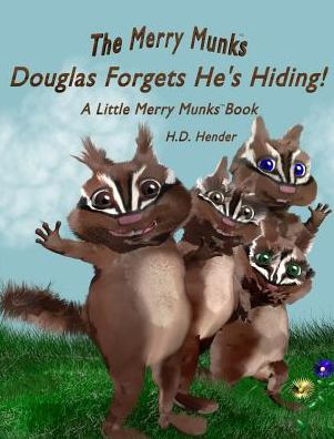 The Merry Munks: Douglas Forgets He's Hiding!: A Little Merry Munks Book