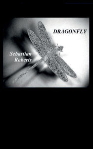 Title: Dragonfly, Author: Sebastian Roberts