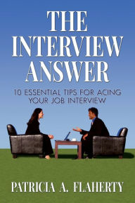 Title: The Interview Answer: 10 Essential Tips for Acing Your Job Interview, Author: Susan Van Dyne