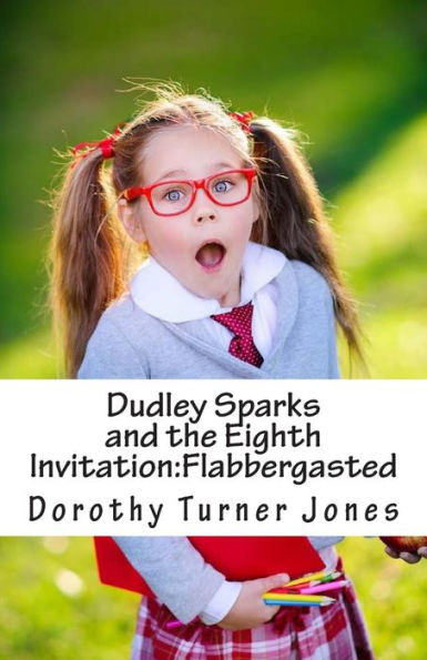 Dudley Sparks and the Eighth Invitation: Flabbergasted
