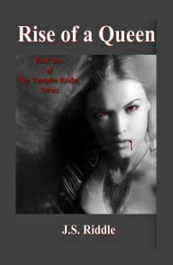 Title: The Vampire Realm: Rise of a Queen, Author: J S Riddle