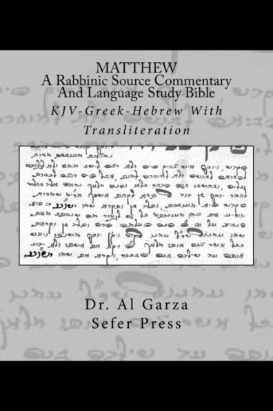 Matthew: A Rabbinic Jewish Source Commentary And Language Study Bible: KJV-Greek-Hebrew With Transliteration