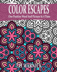 Title: Color Escapes: Adult Coloring Book, Author: T H Warnick
