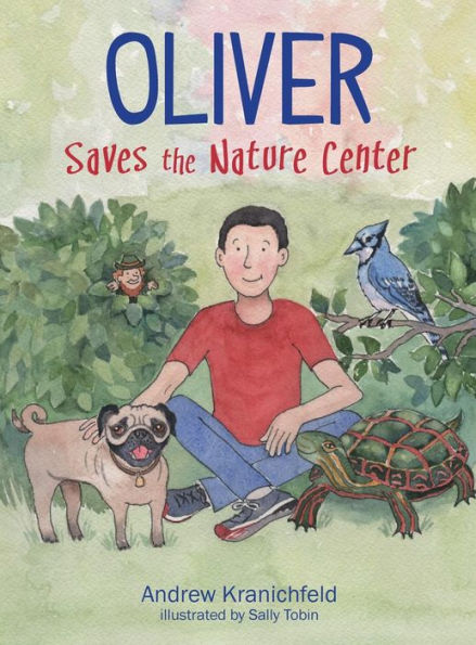 Oliver Saves The Nature Center: An engaging introduction to ecology and environmentalism